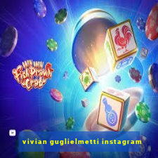 vivian guglielmetti instagram